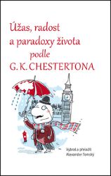 Úžas, radost a paradoxy života podle G. K. Chestertona Úžas, radost a paradoxy života podle G. K. Chestertona