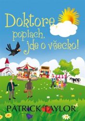 Doktore, poplach, jde o všecko! - Patrick Taylor - Humor a satira Doktore, poplach, jde o všecko!