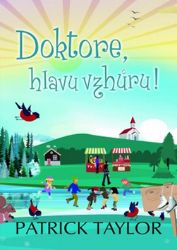 Doktore, hlavu vzhůru! - Patrick Taylor - Humor a satira Doktore, hlavu vzhůru!