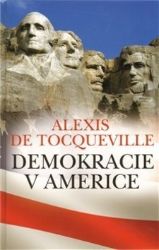 Demokracie v Americe - Alexis de Tocqueville - Literatura faktu Demokracie v Americe