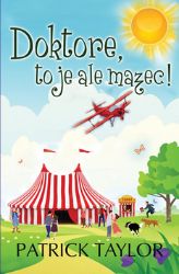 Doktore, to je ale mazec! - Patrick Taylor - Humor a satira Doktore, to je ale mazec!