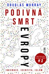 Podivná smrt Evropy - Imigrace, identita, islám Podivná smrt Evropy - Imigrace, identita, islám