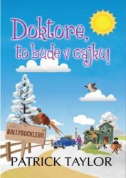 Doktore, to bude v cajku! - Patrick Taylor - Humor a satira Doktore, to bude v cajku!