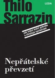 Nepřátelské převzetí - Jak islám brání pokroku a ohrožuje společnost - Thilo Sarrazin - Mezinárodní vztahy Nepřátelské převzetí - Jak islám brání pokroku a ohrožuje společnost