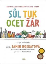 Sůl, tuk, ocet, žár - Jak zvládnout základní prvky dobrého vaření - Samin Nosrat - Kuchařky a nápoje Sůl, tuk, ocet, žár - Jak zvládnout základní prvky dobrého vaření