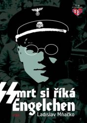 Smrt si říká Engelchen - Ladislav Mňačko - Česká a slovenská beletrie Smrt si říká Engelchen