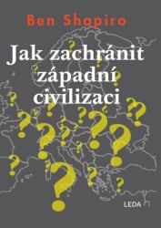 Jak zachránit západní civilizaci Jak zachránit západní civilizaci