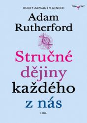 Stručné dějiny každého z nás - Příběhy zaznamenané v našich genech Stručné dějiny každého z nás - Příběhy zaznamenané v našich genech