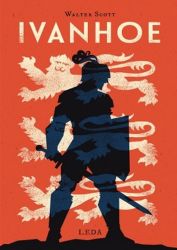 Ivanhoe - Walter Scott - Historické romány Ivanhoe