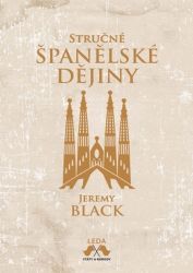 Stručné španělské dějiny - Jeremy Black - Dějiny světa Stručné španělské dějiny