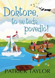 Doktore, to se teda povedlo! - Patrick Taylor - Humor a satira Doktore, to se teda povedlo!