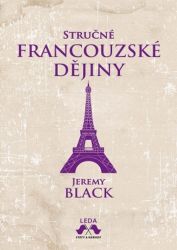Stručné francouzské dějiny Stručné francouzské dějiny