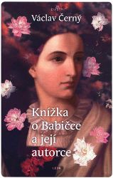 Knížka o Babičce a její autorce - Václav Černý - Romány Knížka o Babičce a její autorce