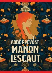 Manon Lescaut - Abbé Prévost - Romány Manon Lescaut