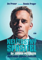 Nelítostný spasitel - Jak dr. Jordan Peterson zachraňuje západní civilizaci - Jim Proser - Biografie a autobiografie Nelítostný spasitel - Jak dr. Jordan Peterson zachraňuje západní civilizaci