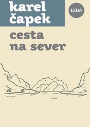 Cesta na sever - Karel Čapek - Česká a slovenská beletrie Cesta na sever