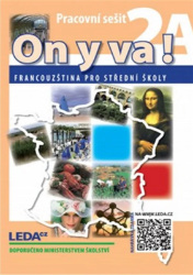 ON Y VA! 2A,2B Francouzština pro střední školy - Pracovní sešity + mp3 zdarma ke stažení ON Y VA! 2A,2B Francouzština pro střední školy - Pracovní sešity + mp3 zdarma ke stažení