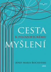 Cesta k filozofickému myšlení - Józef Maria Bocheński - Filozofie Cesta k filozofickému myšlení
