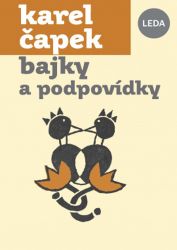 Bajky a podpovídky - Karel Čapek - Český humor a satira Bajky a podpovídky