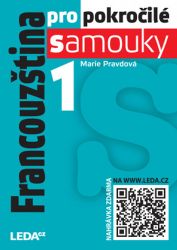 Francouzština pro pokročilé samouky,1. díl - Marie Pravdová,Markéta Pravdová - Francouzština pro samouky Francouzština pro pokročilé samouky 1 + mp3 zdarma