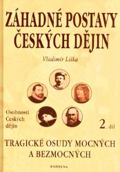 Záhadné postavy českých dějin 2 - Vladimír Liška - Literatura faktu Záhadné postavy českých dějin 2