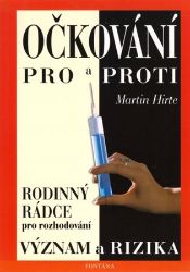 Očkování pro a proti - Význam a rizika Očkování pro a proti - Význam a rizika