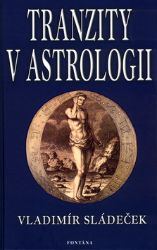 Tranzity v astrologii - Vladimír Sládeček - Horoskopy Tranzity v astrologii