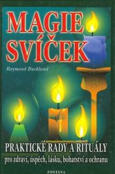 Magie svíček - Praktické rady a rituály pro zdraví, úspěch, lásku, bohatství a ochranu Magie svíček - Praktické rady a rituály pro zdraví, úspěch, lásku, bohatství a ochranu