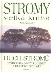 Stromy velká kniha - Duch stromů - Fred Hageneder - Astrologie, horoskopy Stromy velká kniha - Duch stromů