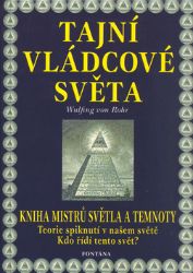 Tajní vládcové světa - Kniha mistrů světla a temnoty - Wulfing von Rohr - Astrologie, horoskopy Tajní vládcové světa