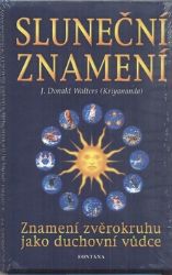 Sluneční znamení - Znamení zvěrokruhu jako duchovní vůdce - J. Donald Walters - Horoskopy Sluneční znamení - Znamení zvěrokruhu jako duchovní vůdce