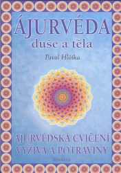 Ájurvéda duše a těla Ájurvéda duše a těla