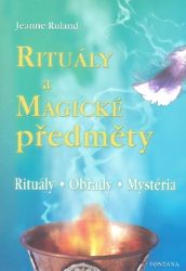 Rituály a magické předměty - Jeanne Ruland - Esoterika a duchovno Rituály a magické předměty