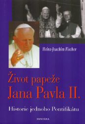 Život papeže Jana Pavla II. - Historie jednoho Pontifikátu Život papeže Jana Pavla II. - Historie jednoho Pontifikátu