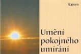 Umění pokojného umírání - Kaisen - Astrologie, horoskopy Umění pokojného umírání