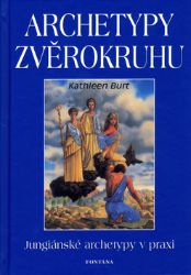 Archetypy zvěrokruhu - Kathleen Burt - Esoterika a duchovno Archetypy zvěrokruhu