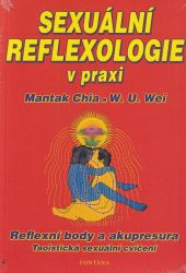 Sexuální reflexologie v praxi - Reflexní body a akupresura, Taoistická sexuální cvičení Sexuální reflexologie v praxi - Reflexní body a akupresura, Taoistická sexuální cvičení
