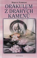Orákulum drahých kamenů - Marcus Schmieke - Astrologie, horoskopy Orákulum drahých kamenů