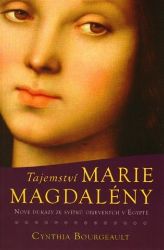 Tajemství Marie Magdaleny - Nové důkazy ze svitků objevených v Egyptě Tajemství Marie Magdaleny - Nové důkazy ze svitků objevených v Egyptě