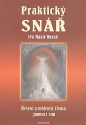 Praktický snář - Ira Naam Husak - Sny a snáře Praktický snář