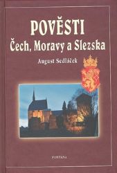 Pověsti Čech, Moravy a Slezka Pověsti Čech, Moravy a Slezka