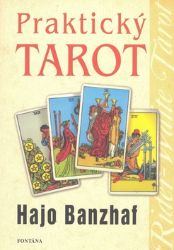 Praktický tarot - Hajo Banzhaf - Astrologie, horoskopy Praktický tarot