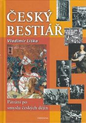 Český bestiář - Pátraní po smyslu českých dějin Český bestiář - Pátraní po smyslu českých dějin