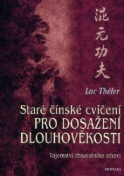 Staré čínské cvičení pro dosažení dlouhověkosti Staré čínské cvičení pro dosažení dlouhověkosti