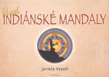 Nové indiánské mandaly - Jarmila Veselá - Zdraví, hubnutí a sport Nové indiánské mandaly