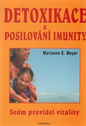 Detoxikace a posilování imunity - Sedm pravidel vitality - Detoxikace organismu Detoxikace a posilování imunity - Sedm pravidel vitality