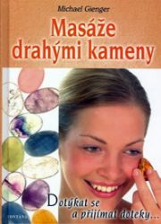 Masáže drahými kameny - Michael Gienger - Zdraví, hubnutí a sport Masáže drahými kameny