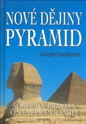 Nové dějiny pyramid - Šokující pravda o stavbě pyramid Nové dějiny pyramid - Šokující pravda o stavbě pyramid