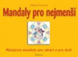 Mandaly pro nejmenší - kolektiv autorů,Libuše Švecová - Péče o dítě Mandaly pro nejmenší