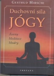Duchovní síla jógy - Ásany * Meditace * Mudry